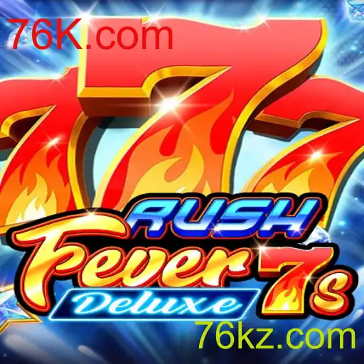 Descubra a Aventura Emocionante com RushFever7sDeluxe e 76K.com